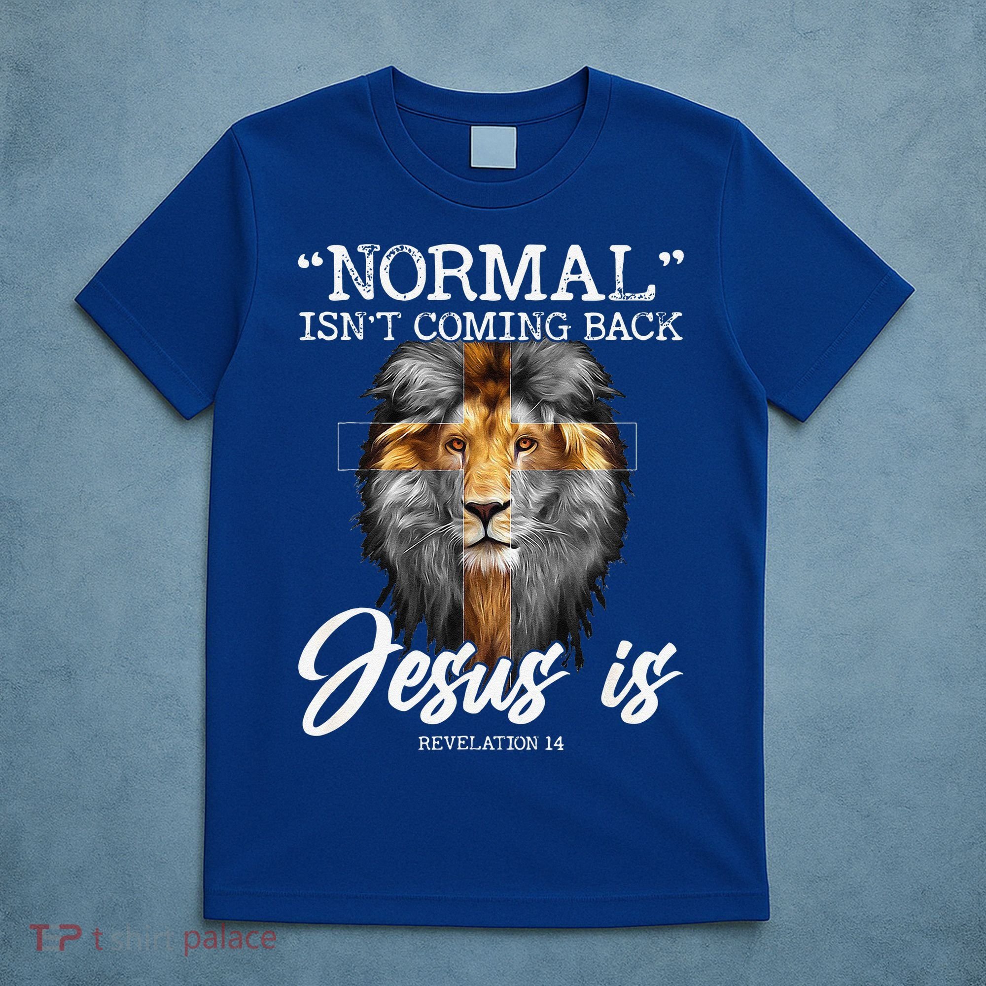 Normal Isnt Coming Back But Jesus Is Cross Christian T-Shirt