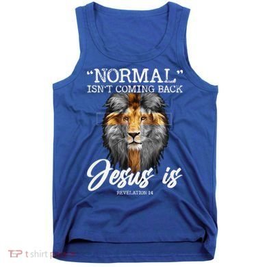 Normal Isnt Coming Back But Jesus Is Cross Christian Tank Top