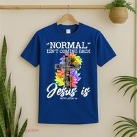 Normal Isn't Coming Back But Jesus Is Faith Sunflower T-Shirt thumb 2