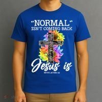 Normal Isn't Coming Back But Jesus Is Faith Sunflower T-Shirt thumb 3