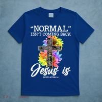 Normal Isn't Coming Back But Jesus Is Faith Sunflower T-Shirt thumb 5
