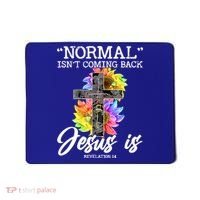 Normal Isn't Coming Back But Jesus Is Faith Sunflower Mousepad thumb 0