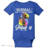 Normal Isn't Coming Back But Jesus Is Faith Sunflower Baby Bodysuit thumb 0