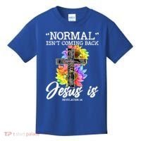 Normal Isn't Coming Back But Jesus Is Faith Sunflower Kids T-Shirt thumb 0