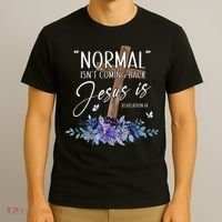 Normal Isnt Coming Back But Jesus Is Revelation 14 Flower T-Shirt thumb 3