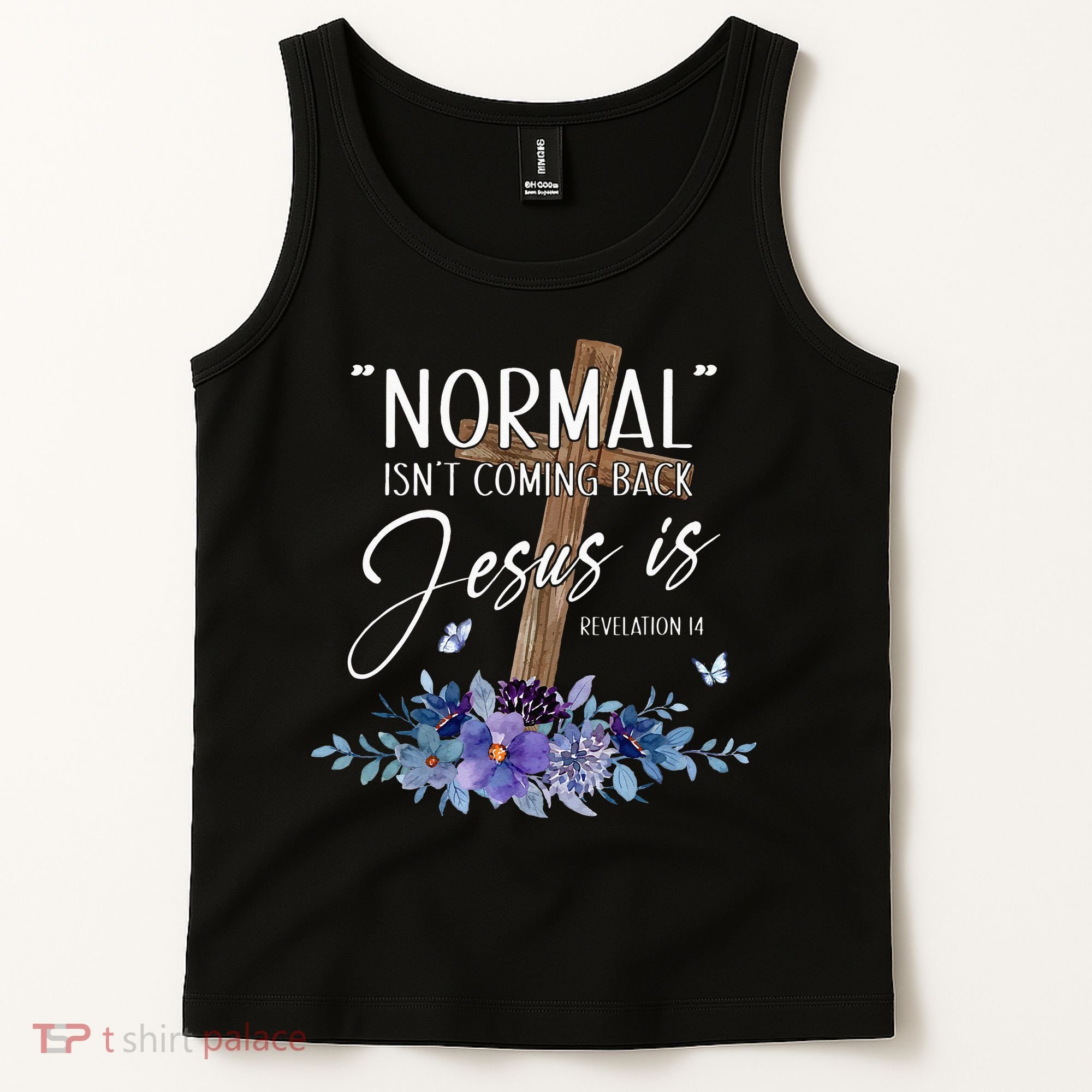 Normal Isnt Coming Back But Jesus Is Revelation 14 Flower Tank Top