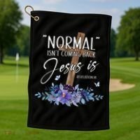 Normal Isnt Coming Back But Jesus Is Revelation 14 Flower Golf Towel thumb 1