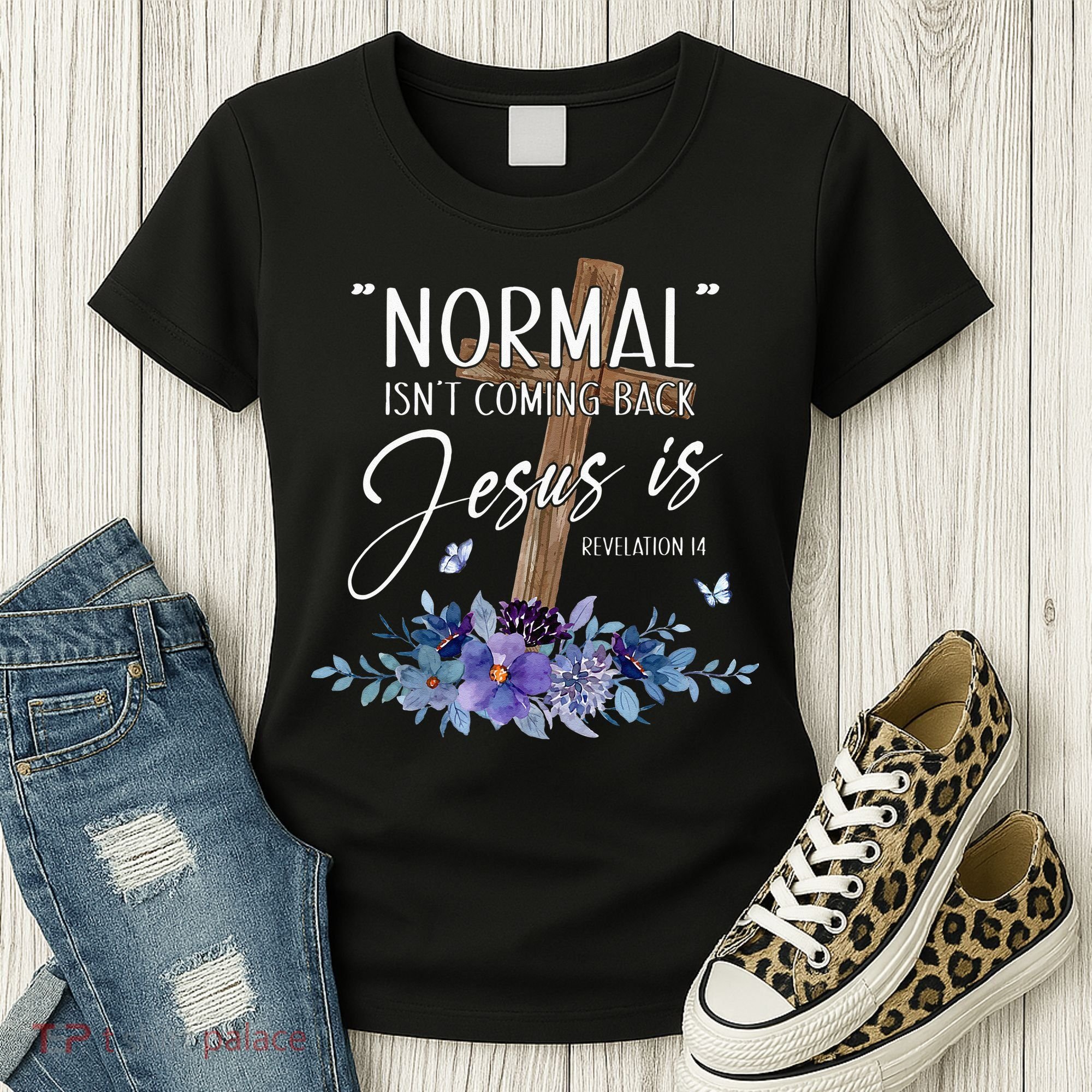 Normal Isnt Coming Back But Jesus Is Revelation 14 Flower Women's T-Shirt