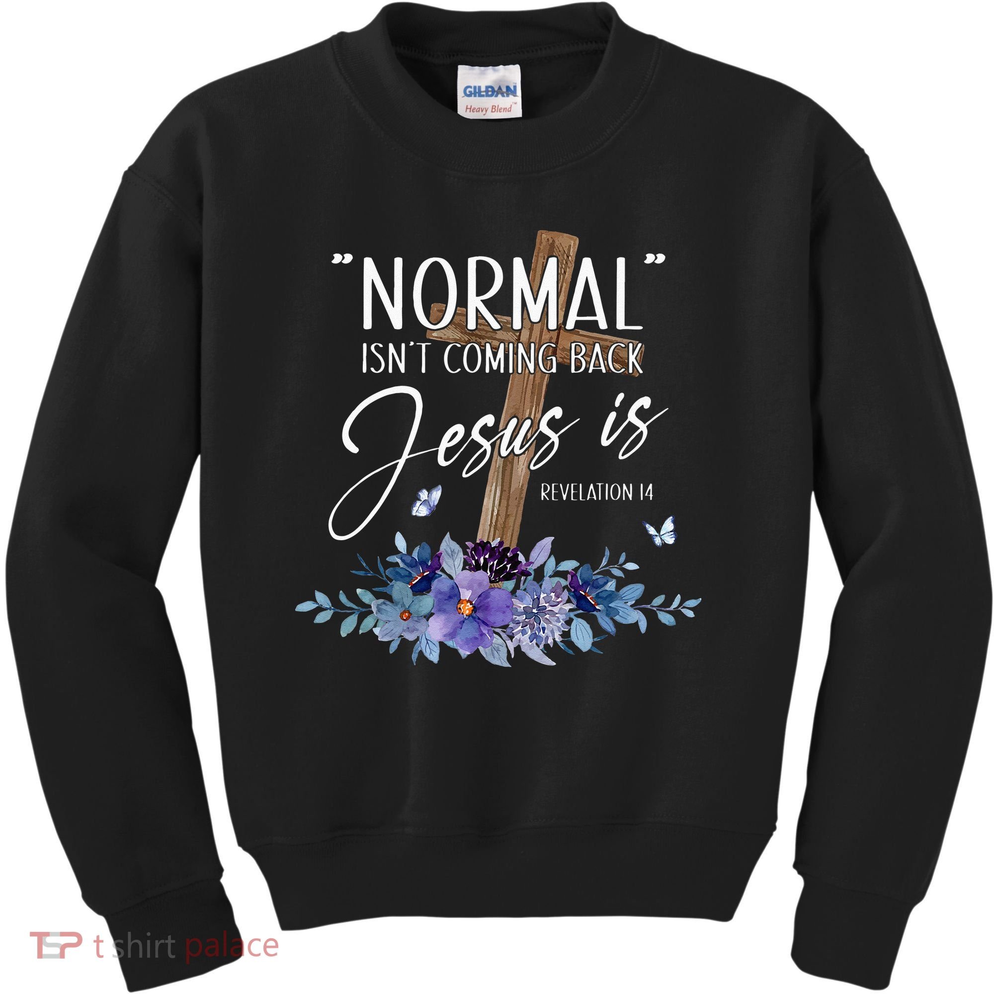 Normal Isnt Coming Back But Jesus Is Revelation 14 Flower Kids Sweatshirt