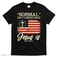 Normal Isn't Coming Back But Jesus Is Revelation 14 Costume T-Shirt thumb 0