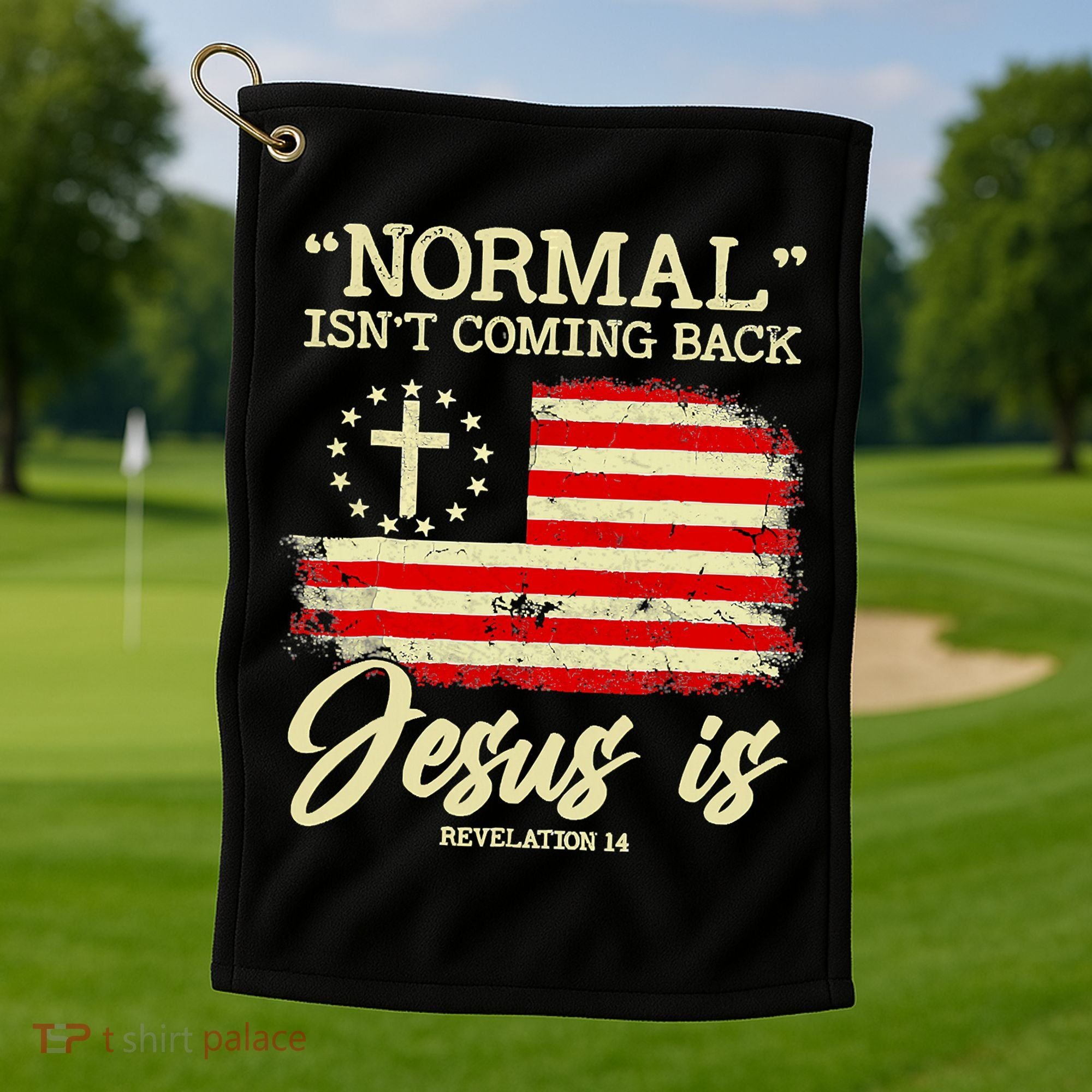 Normal Isn't Coming Back But Jesus Is Revelation 14 Costume Golf Towel