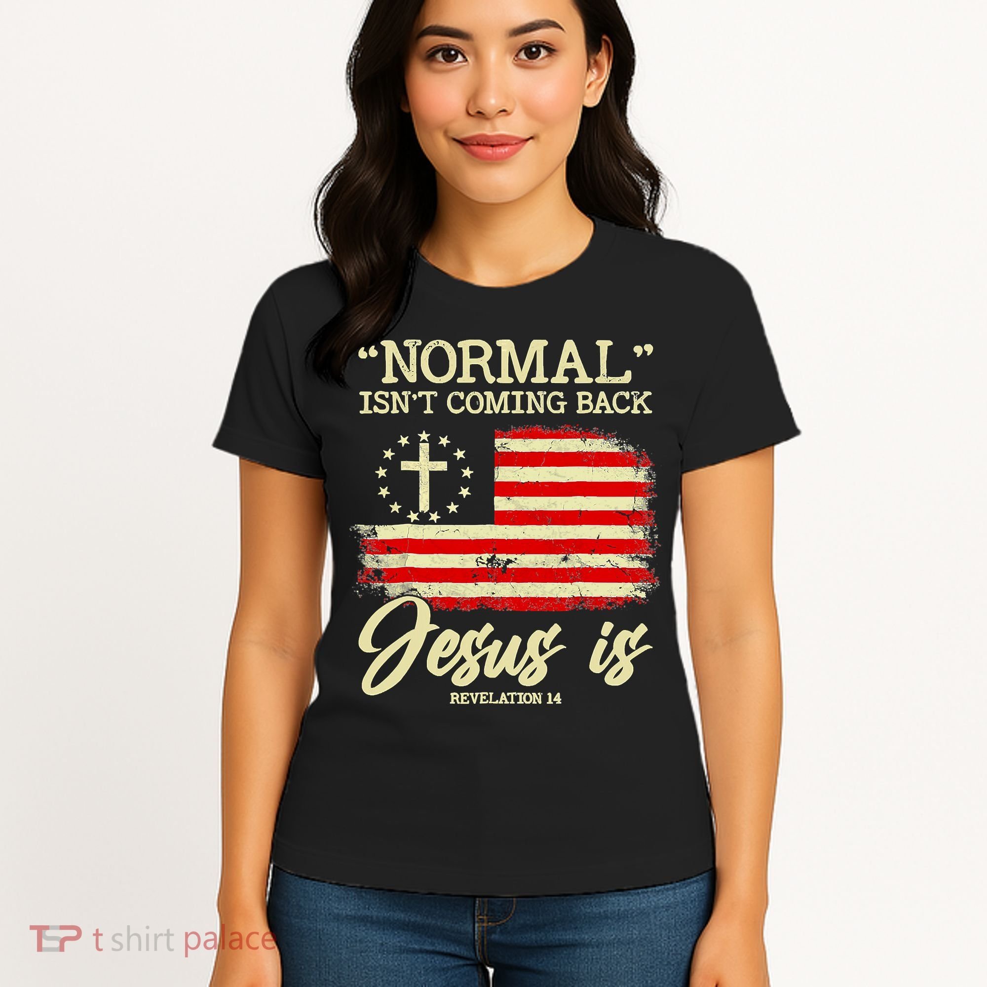 Normal Isn't Coming Back But Jesus Is Revelation 14 Costume Women's T-Shirt