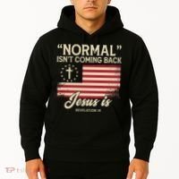 Normal Isnt Coming Back Jesus Is Christian Hoodie thumb 2