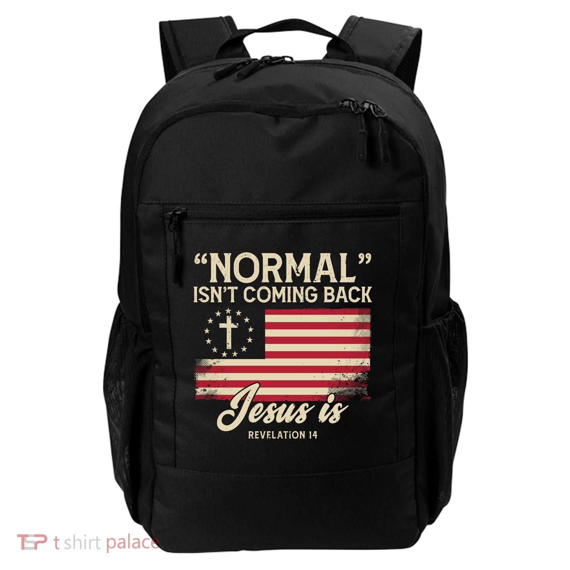 Normal Isnt Coming Back Jesus Is Christian Backpack