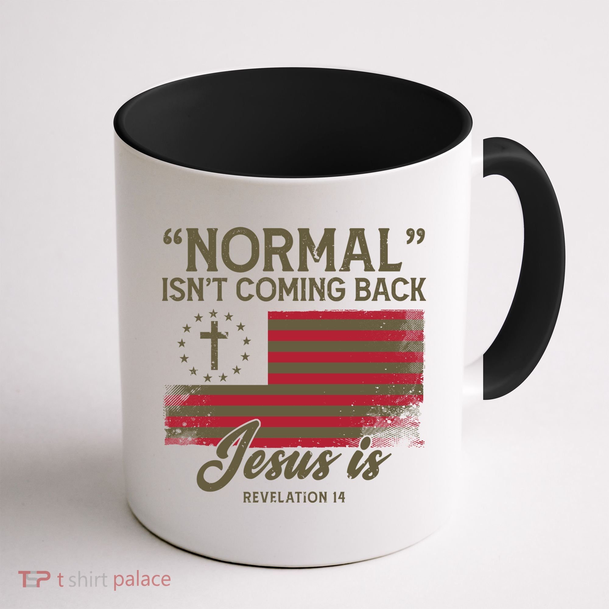 Normal Isnt Coming Back Jesus Is Christian Coffee Mug