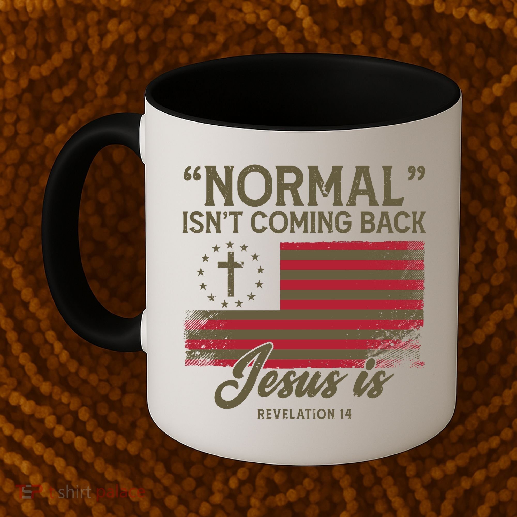 Normal Isnt Coming Back Jesus Is Christian Coffee Mug