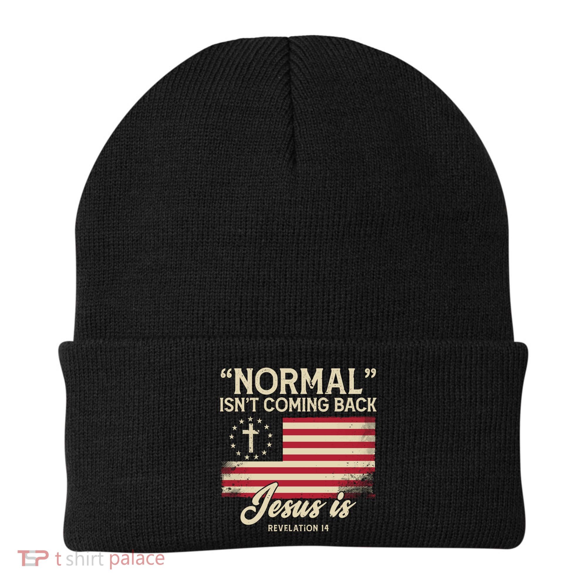 Normal Isnt Coming Back Jesus Is Christian Beanie
