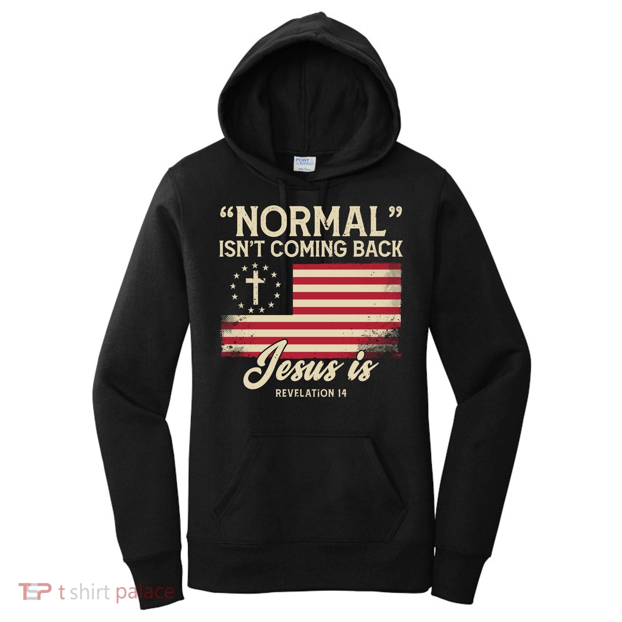 Normal Isnt Coming Back Jesus Is Christian Women's Hoodie