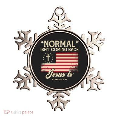 Normal Isnt Coming Back Jesus Is Christian Ornament