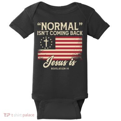 Normal Isnt Coming Back Jesus Is Christian Baby Bodysuit