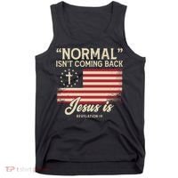Normal Isnt Coming Back Jesus Is Christian Tank Top thumb 0