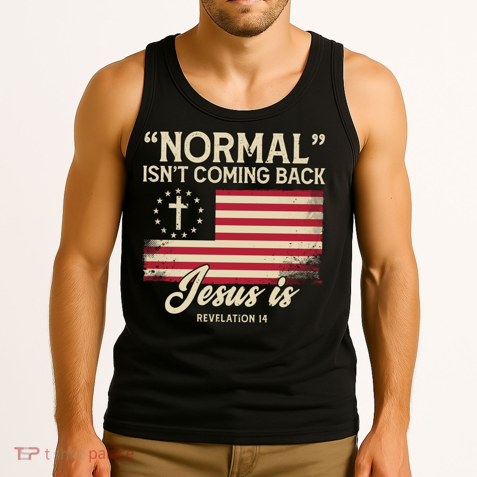 Normal Isnt Coming Back Jesus Is Christian Tank Top
