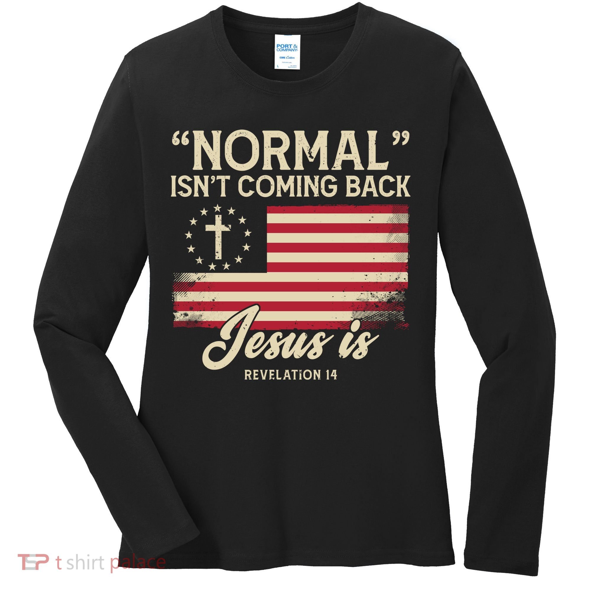 Normal Isnt Coming Back Jesus Is Christian Women's Long Sleeve Shirt
