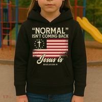 Normal Isnt Coming Back Jesus Is Christian Kids Hoodie thumb 3