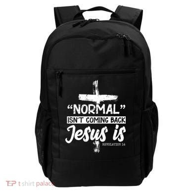 Normal Isn't Coming Back Jesus Is Backpack