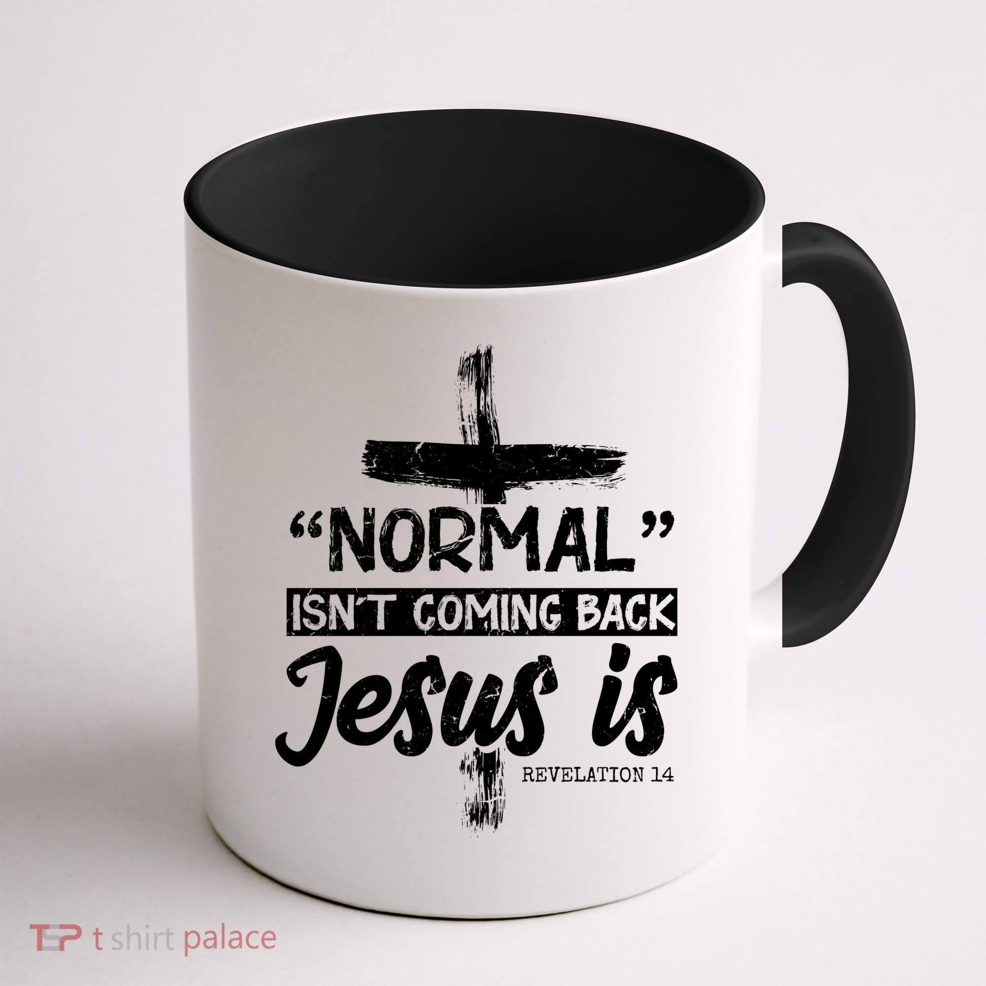 Normal Isn't Coming Back Jesus Is Coffee Mug