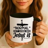 Normal Isn't Coming Back Jesus Is Coffee Mug thumb 3
