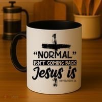 Normal Isn't Coming Back Jesus Is Coffee Mug thumb 4