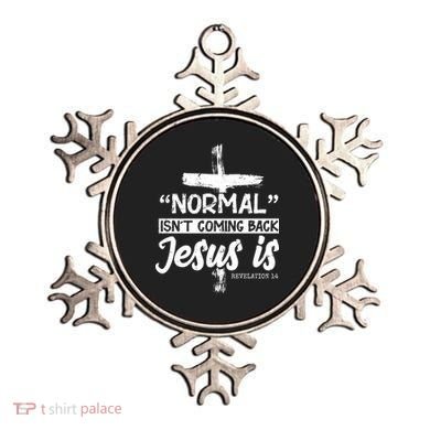 Normal Isn't Coming Back Jesus Is Ornament