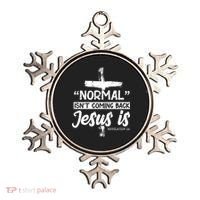 Normal Isn't Coming Back Jesus Is Ornament thumb 0