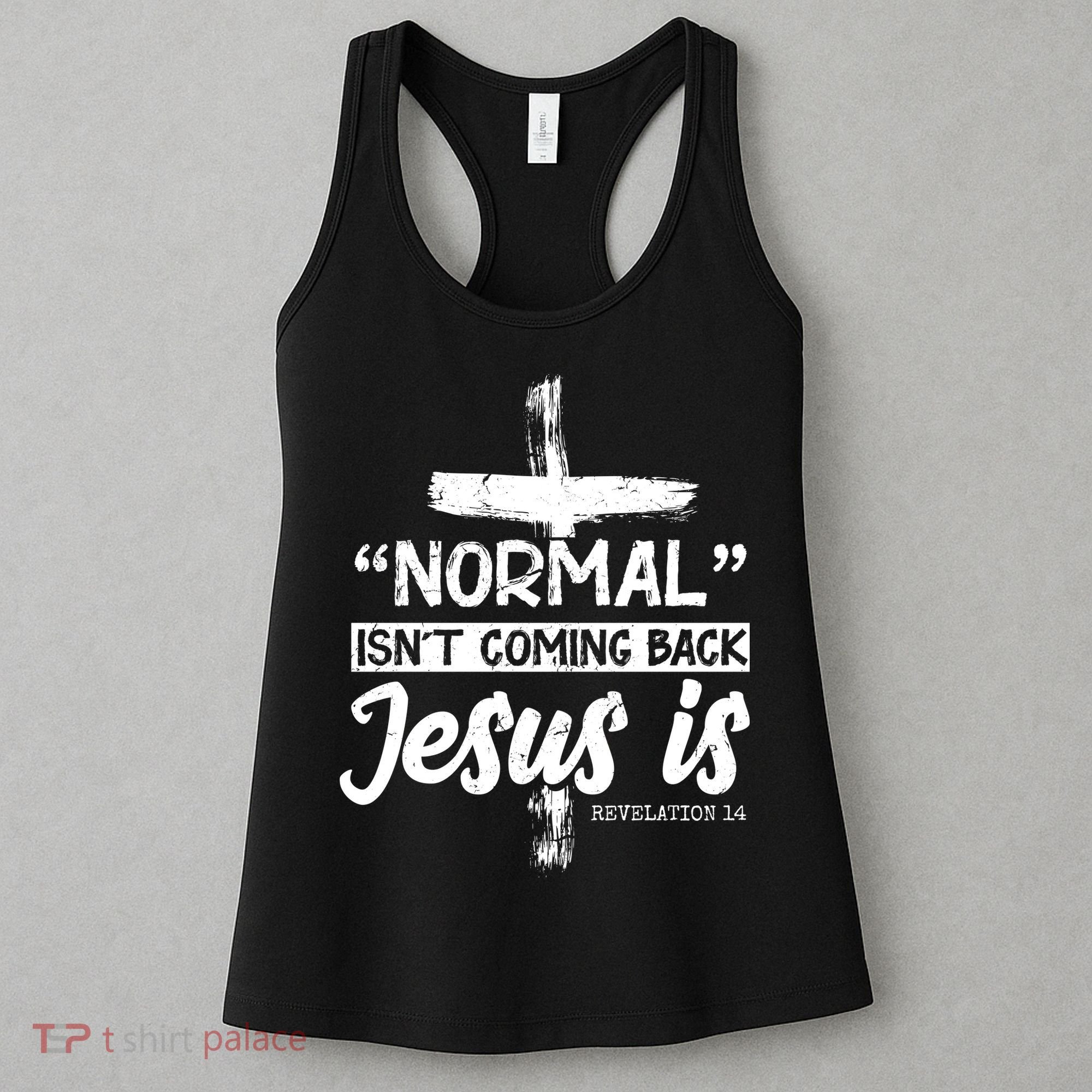 Normal Isn't Coming Back Jesus Is Women's Tank Top