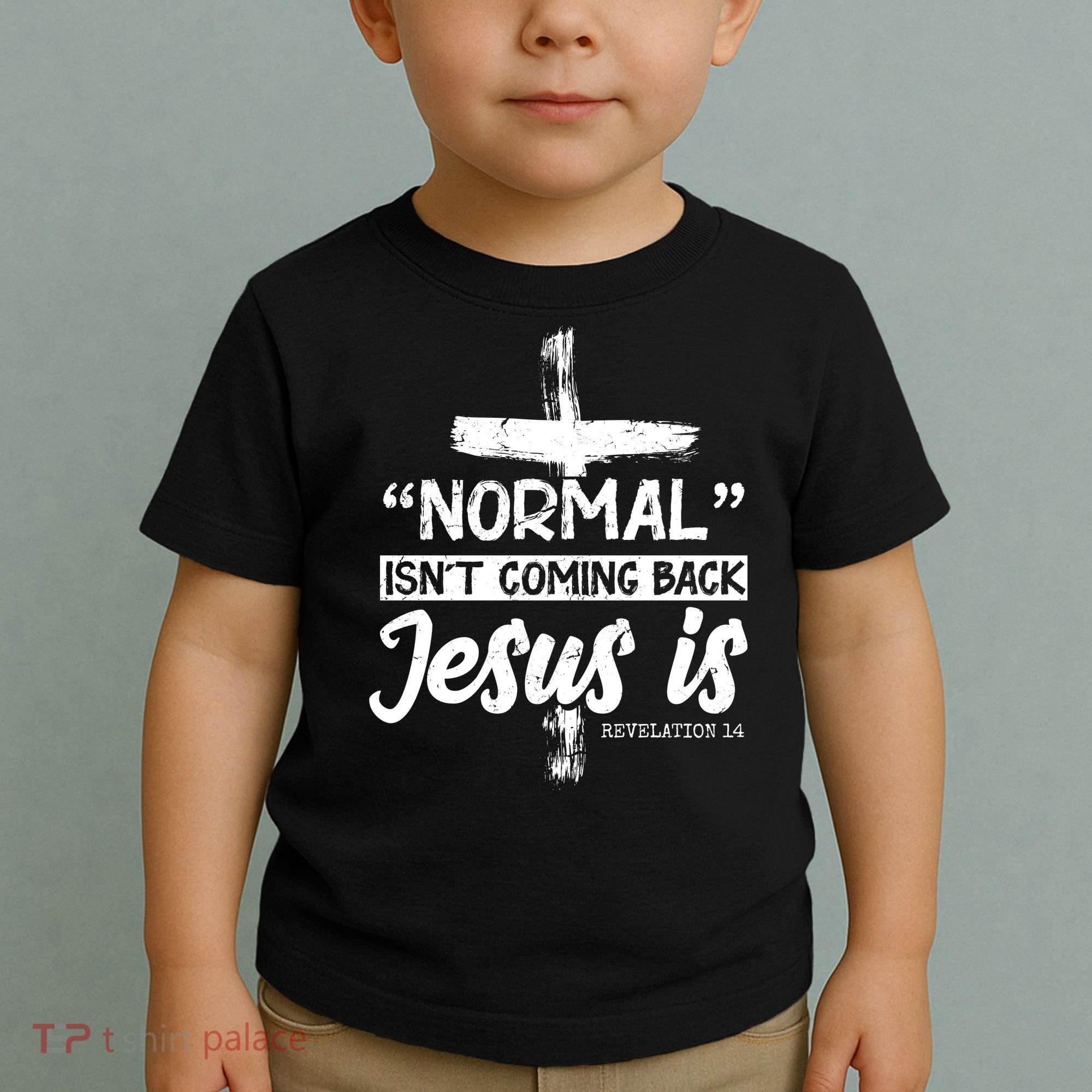 Normal Isn't Coming Back Jesus Is Toddler T-Shirt