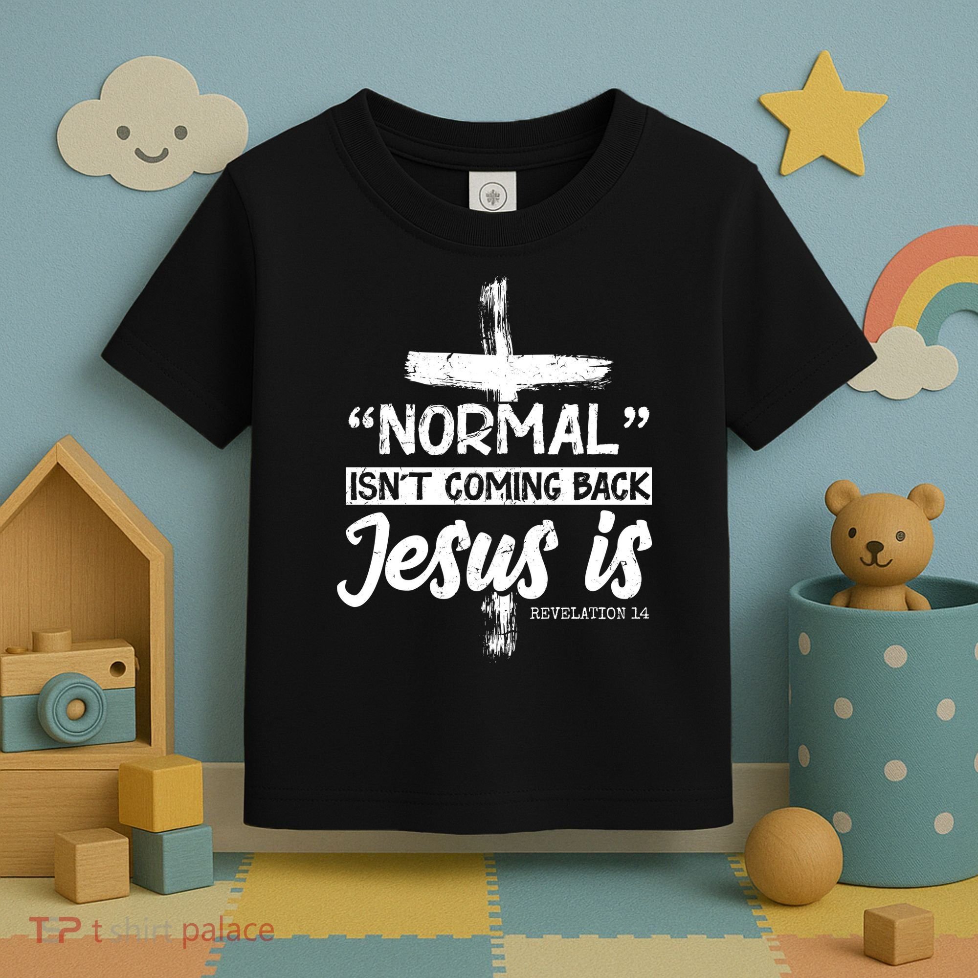 Normal Isn't Coming Back Jesus Is Toddler T-Shirt