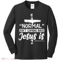 Normal Isn't Coming Back Jesus Is Kids Long Sleeve Shirt thumb 0