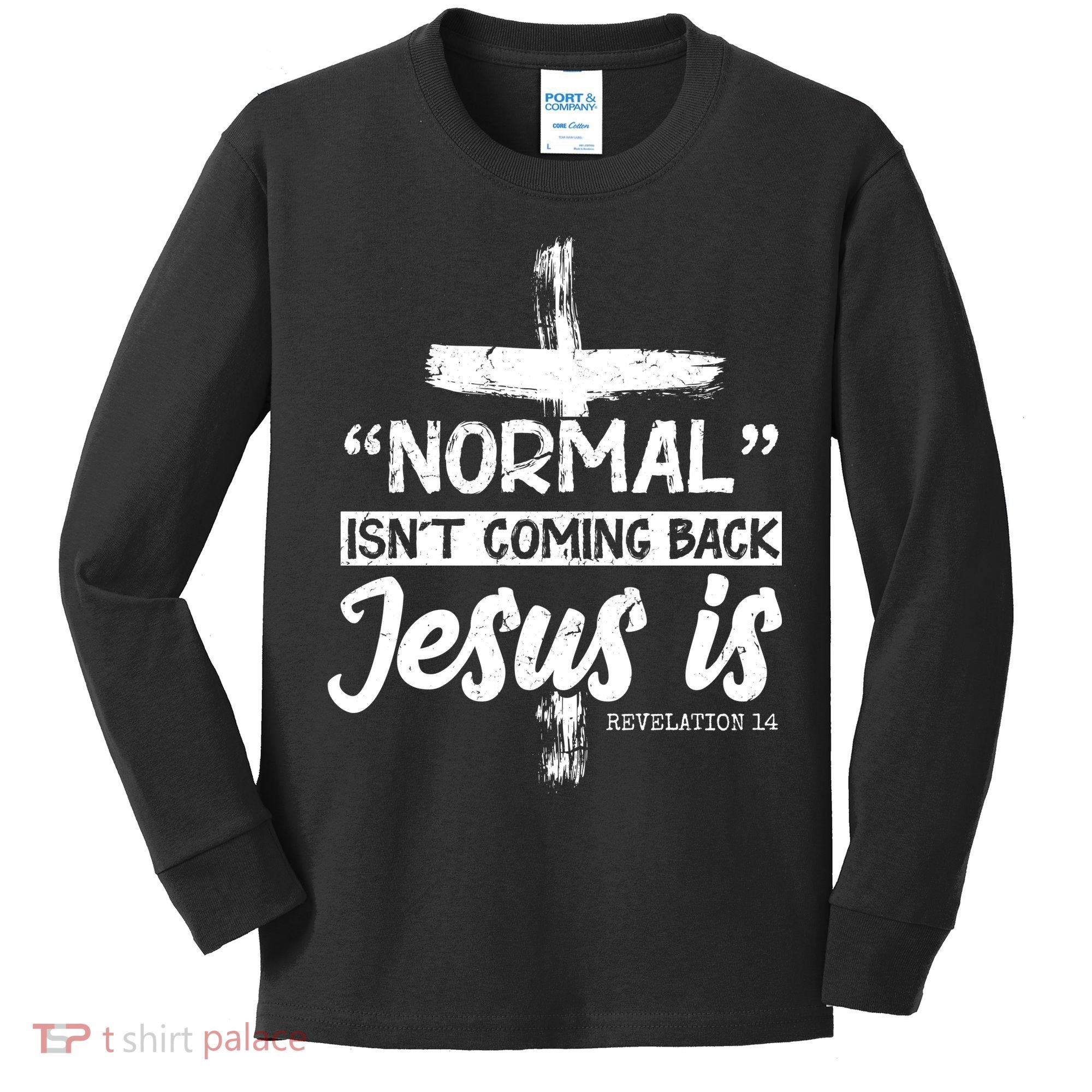 Normal Isn't Coming Back Jesus Is Kids Long Sleeve Shirt