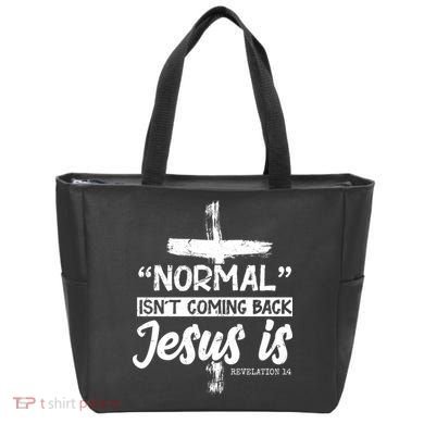 Normal Isn't Coming Back Jesus Is Tote Bag