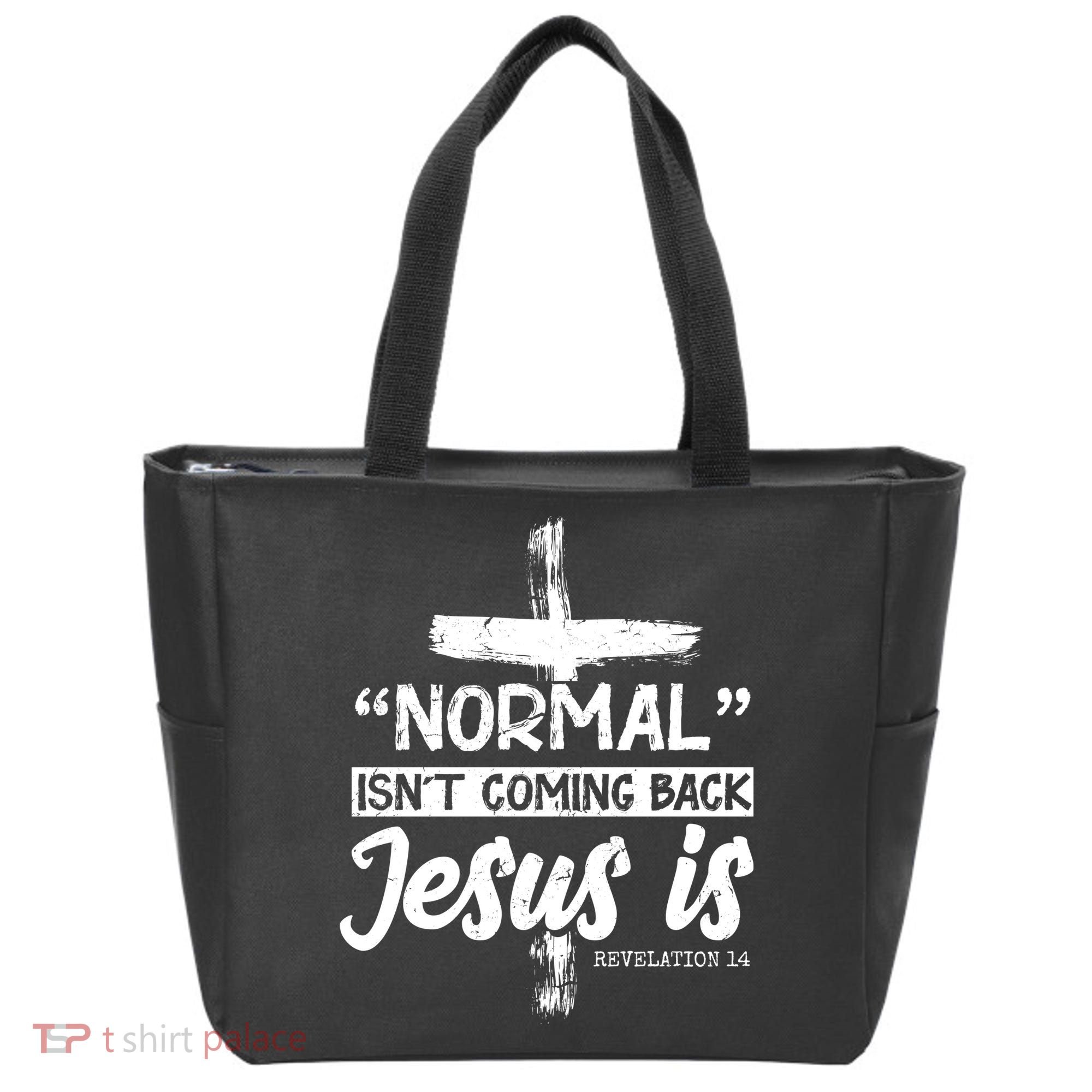 Normal Isn't Coming Back Jesus Is Tote Bag