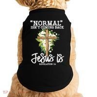 Normal Isn't Coming Back But Jesus Is Cross Christian Doggie Tank thumb 0