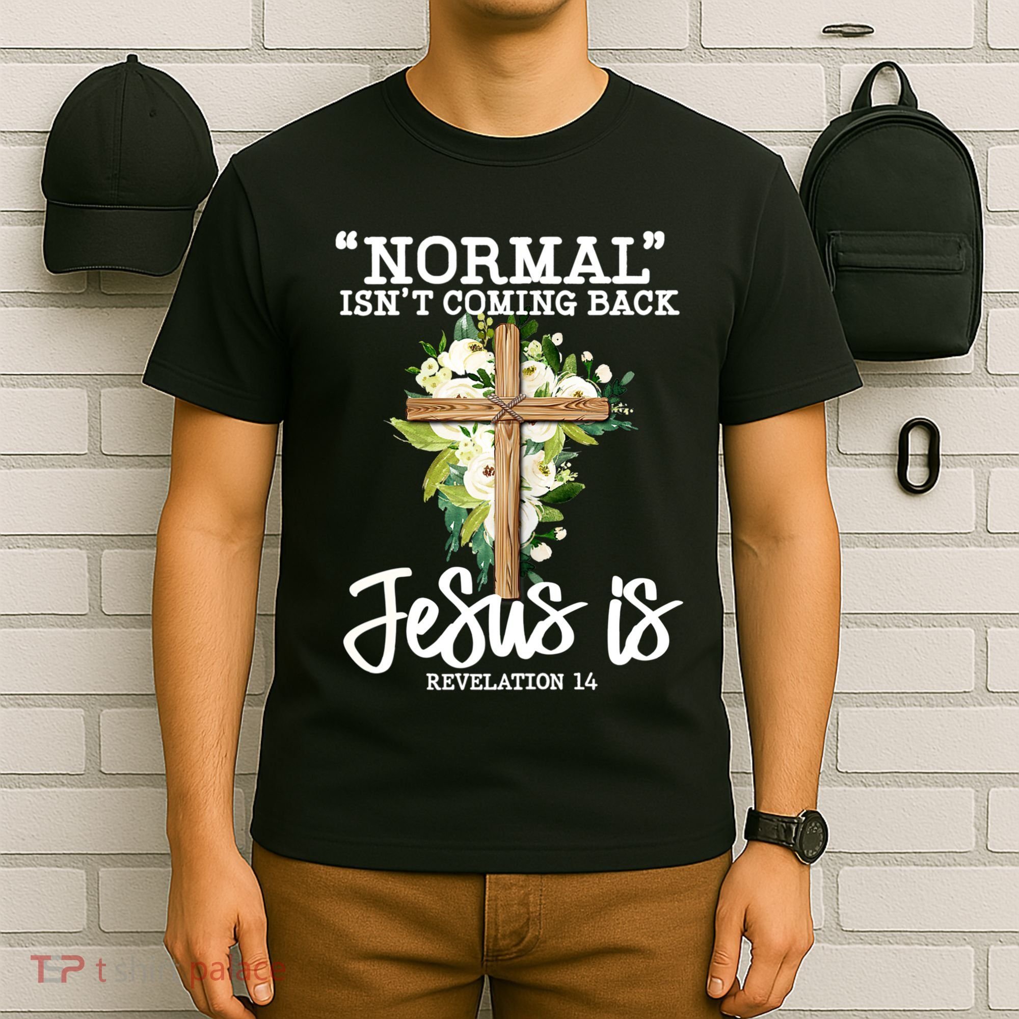 Normal Isn't Coming Back But Jesus Is Cross Christian T-Shirt
