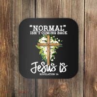 Normal Isn't Coming Back But Jesus Is Cross Christian Coaster thumb 0