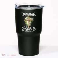 Normal Isn't Coming Back But Jesus Is Cross Christian Tumbler thumb 0