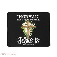 Normal Isn't Coming Back But Jesus Is Cross Christian Mousepad thumb 0