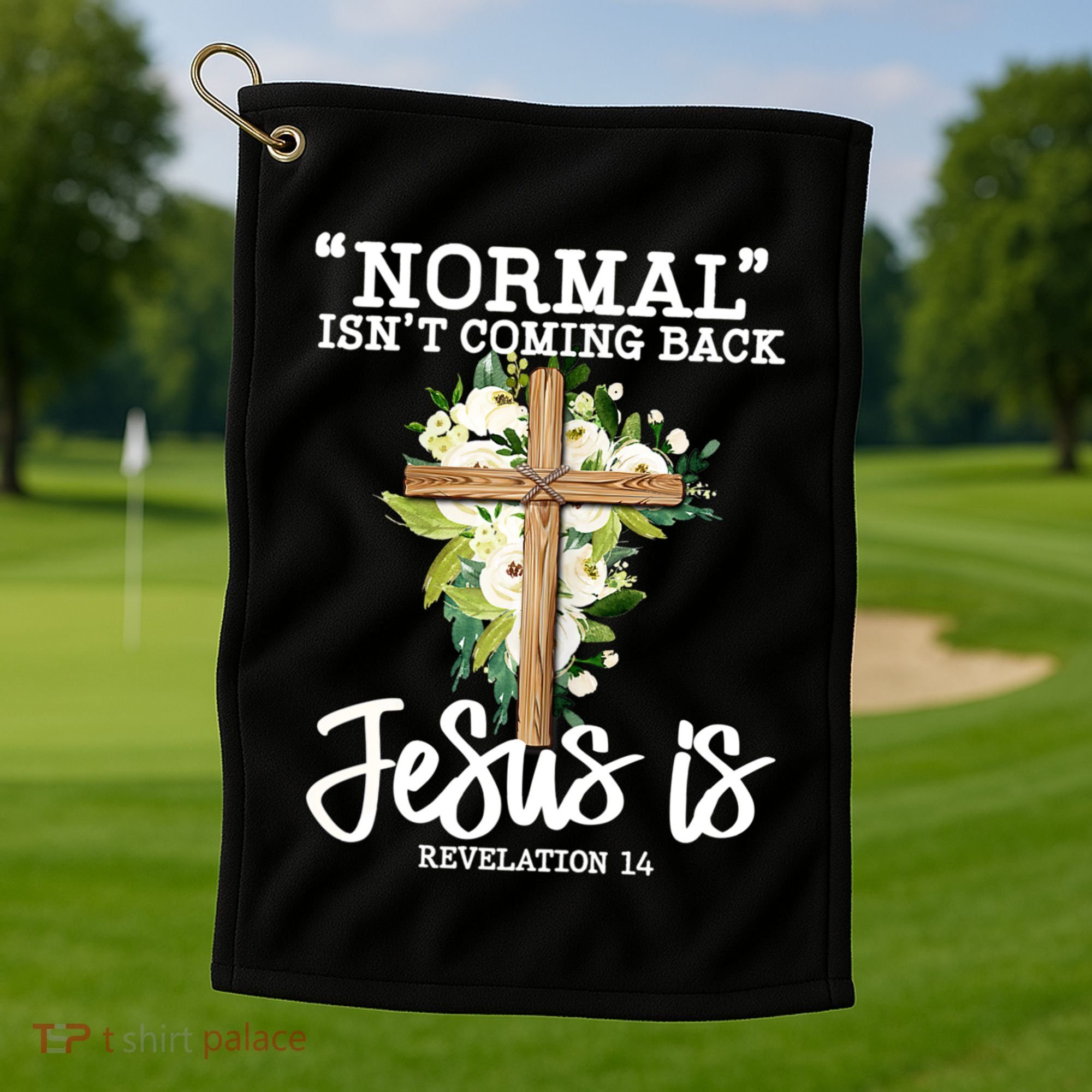 Normal Isn't Coming Back But Jesus Is Cross Christian Golf Towel