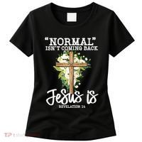 Normal Isn't Coming Back But Jesus Is Cross Christian Women's T-Shirt thumb 0