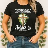 Normal Isn't Coming Back But Jesus Is Cross Christian Women's T-Shirt thumb 2