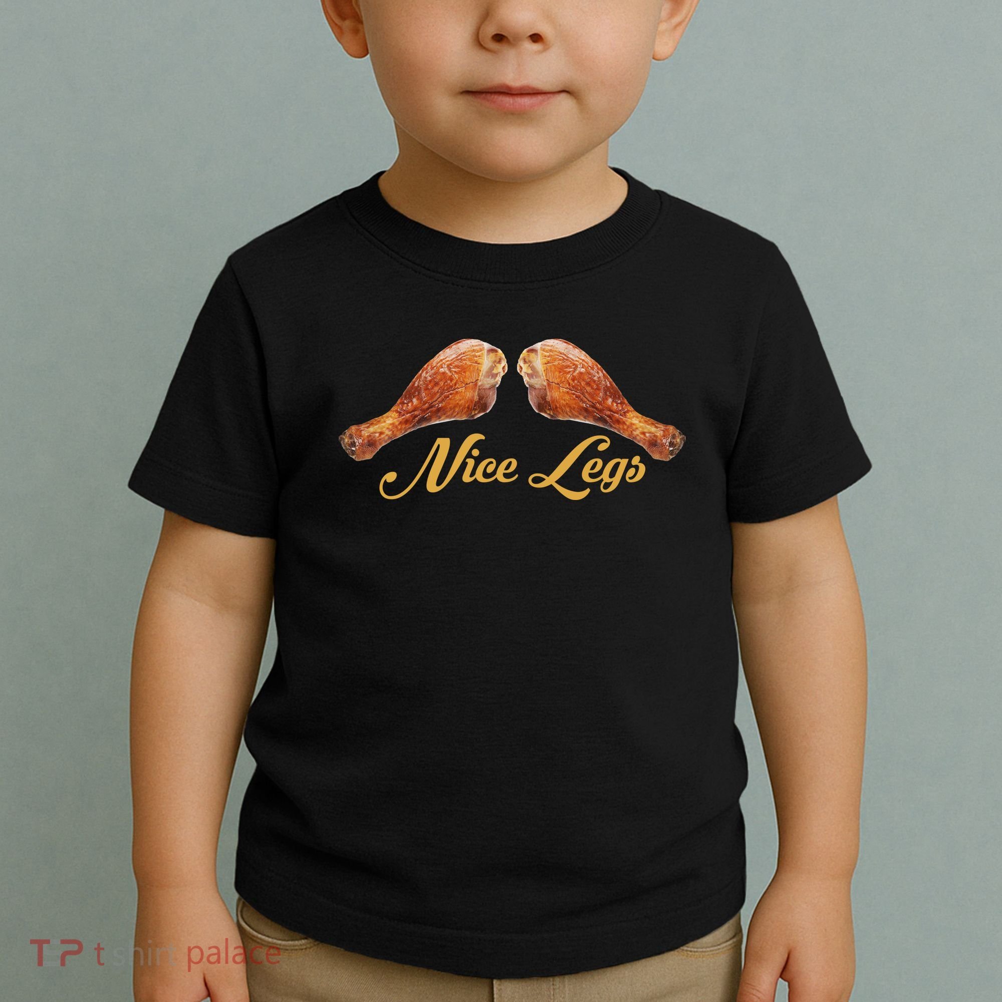 Nice Legs Funny Thanksgiving Turkey Toddler T-Shirt